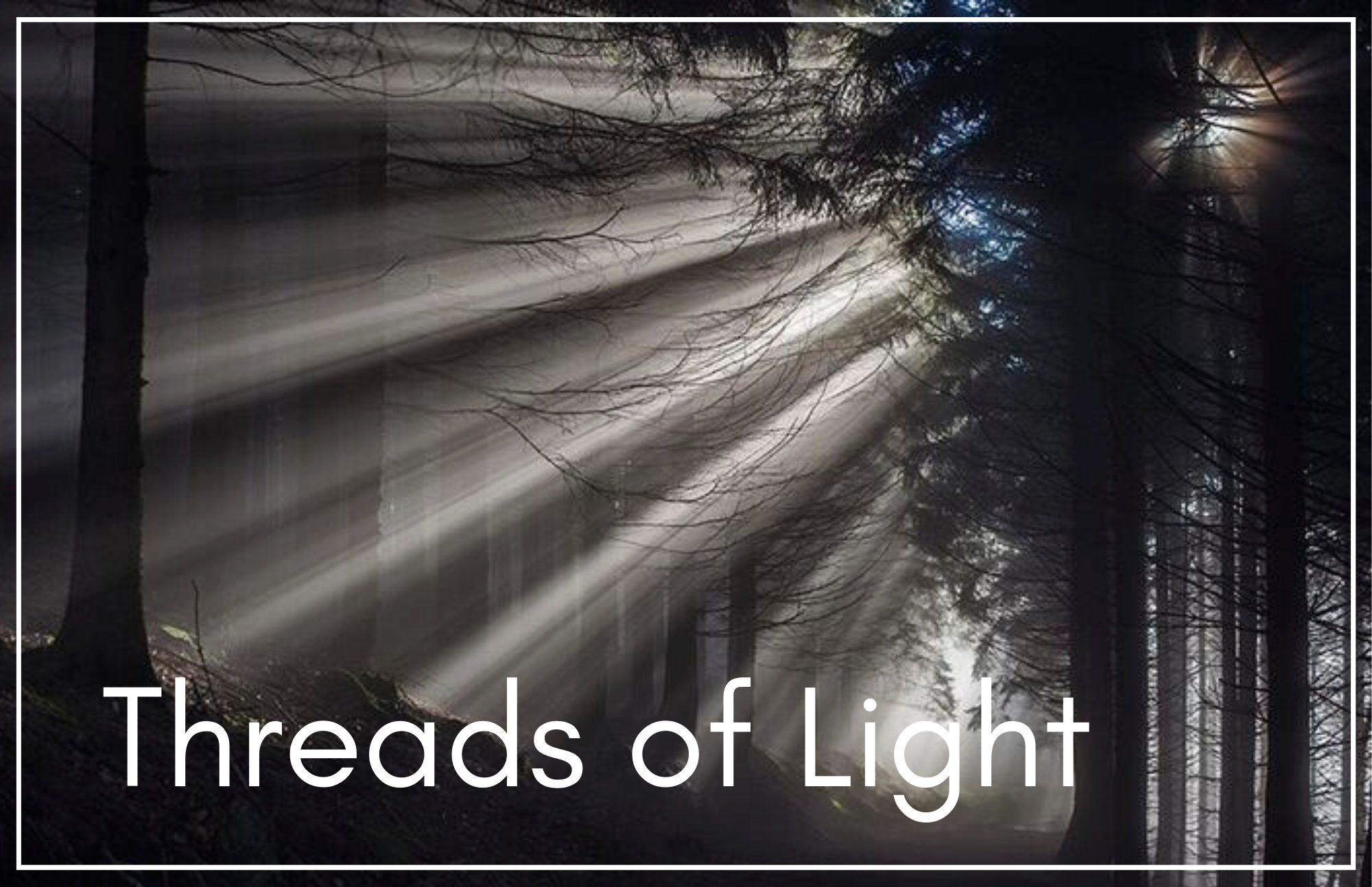 Threads of Light